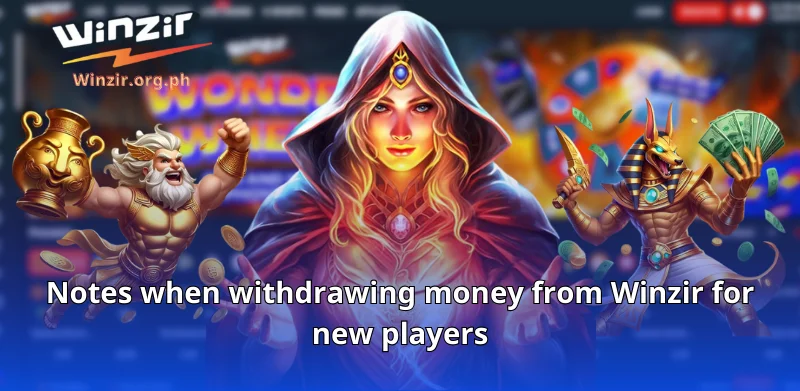 Notes when withdrawing money from Winzir for new players